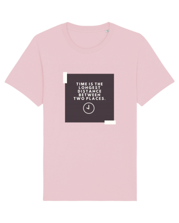 Time is the shortest distance  Cotton Pink