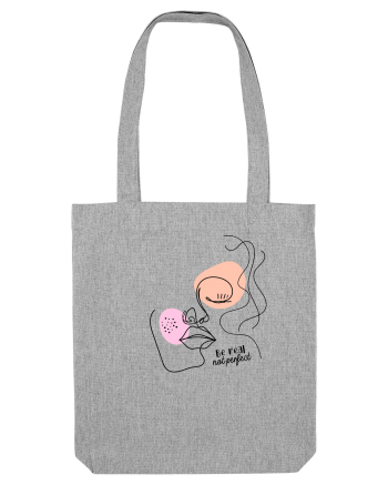 Be Real Not Perfect Heather Grey