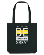 Be Something Great Sacoșă textilă
