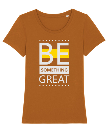 Be Something Great Roasted Orange