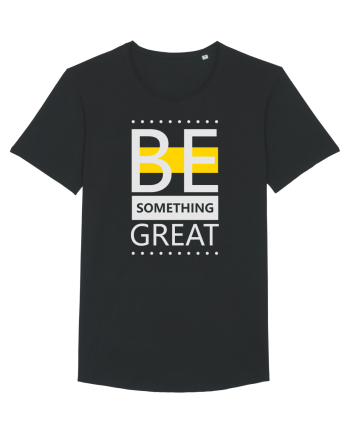 Be Something Great Black