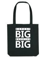 Expect Big Receive Big Sacoșă textilă