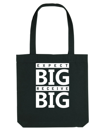 Expect Big Receive Big Black
