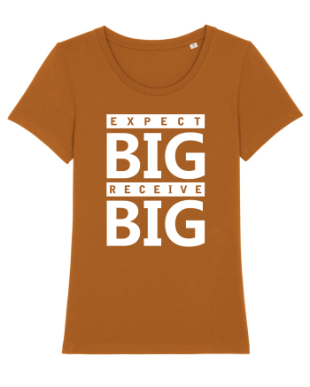 Expect Big Receive Big Roasted Orange