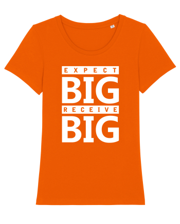 Expect Big Receive Big Bright Orange