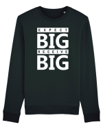 Expect Big Receive Big Bluză mânecă lungă Unisex Rise