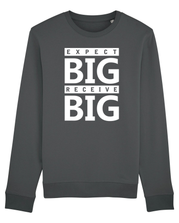 Expect Big Receive Big Anthracite