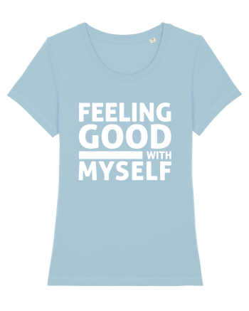 Feeling Good With Myself Sky Blue