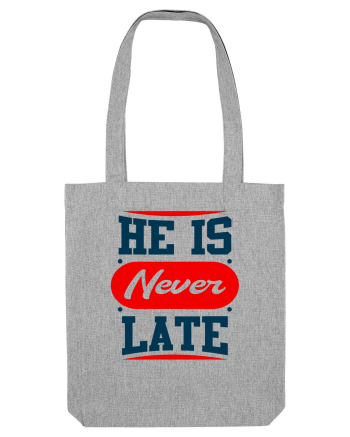 He Is Never Late Heather Grey