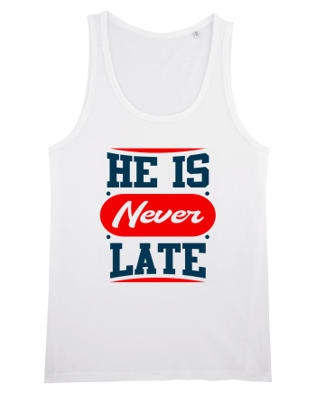 He Is Never Late White