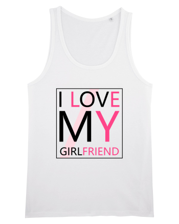 I Love My Girlfriend White