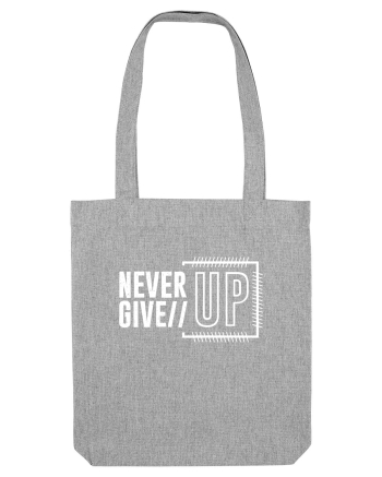 Never Give Up Heather Grey
