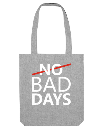 No Bad Days Heather Grey