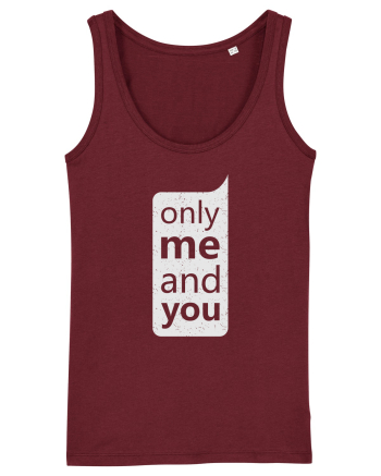 Only Me And You Burgundy