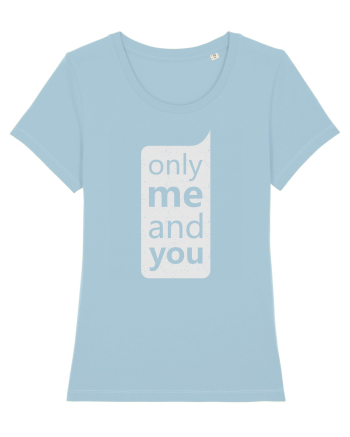 Only Me And You Sky Blue