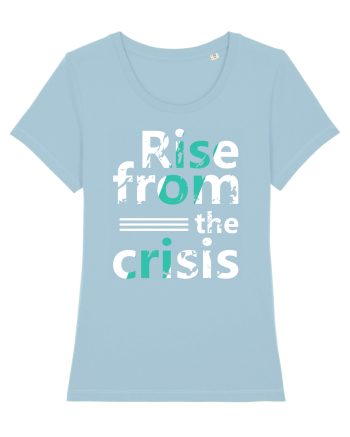 Rise From The Crisis Sky Blue