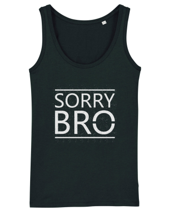 Sorry Bro Black