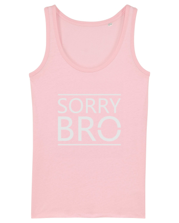 Sorry Bro Cotton Pink