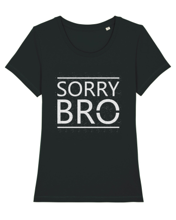 Sorry Bro Black