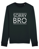 Sorry Bro Bluză mânecă lungă Unisex Rise