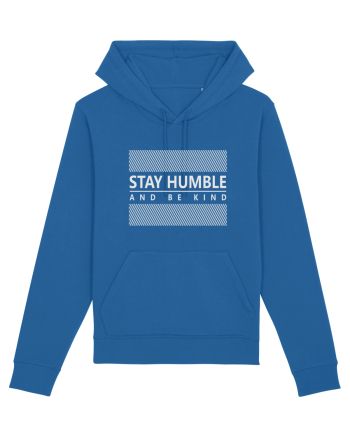 Stay Humble And Be Kind Royal Blue