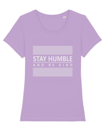 Stay Humble And Be Kind Lavender Dawn