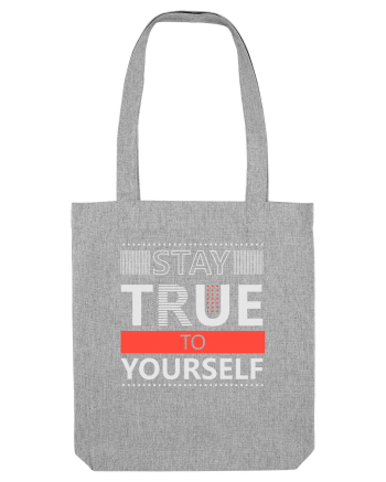 Stay True To Yourself Heather Grey