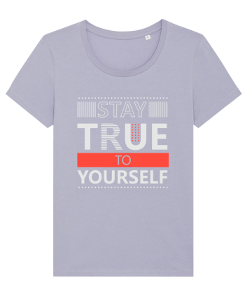 Stay True To Yourself Lavender