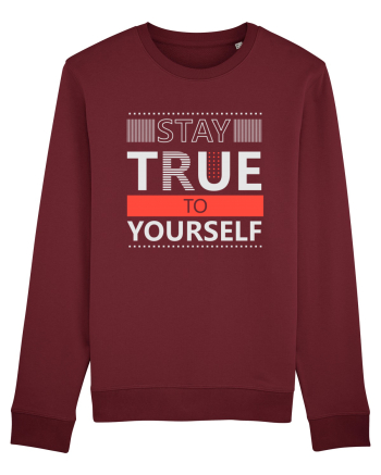 Stay True To Yourself Burgundy