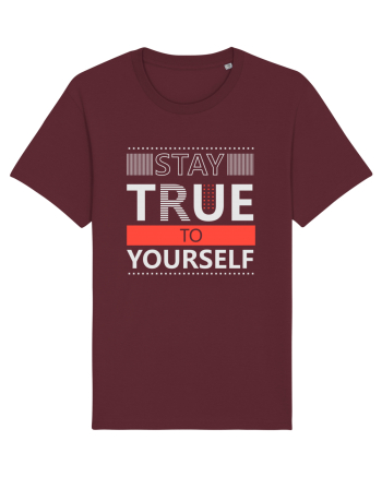 Stay True To Yourself Burgundy
