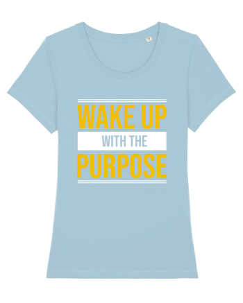 Wake Up With A Purpose Sky Blue