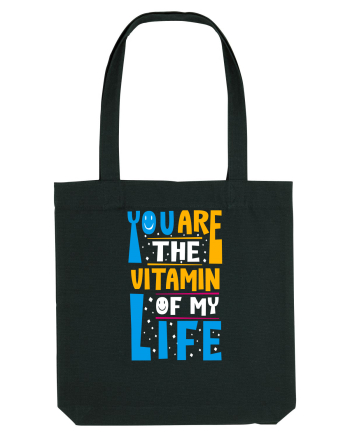 You Are The Vitamin Of My Life Black
