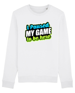 I paused my game to be here Bluză mânecă lungă Unisex Rise
