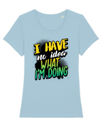 I have no idea what i'm doing Tricou mânecă scurtă guler larg fitted Damă Expresser