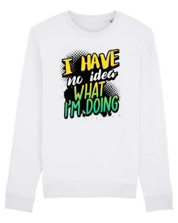 I have no idea what i'm doing White