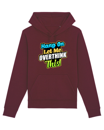 Let me Overthink this Burgundy