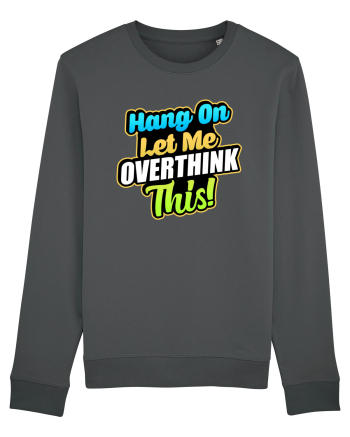 Let me Overthink this Anthracite