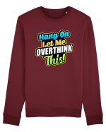 Let me Overthink this Bluză mânecă lungă Unisex Rise