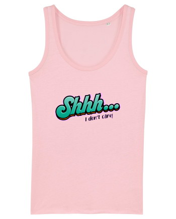 Shhh... I don't care Cotton Pink