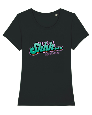 Shhh... I don't care Black