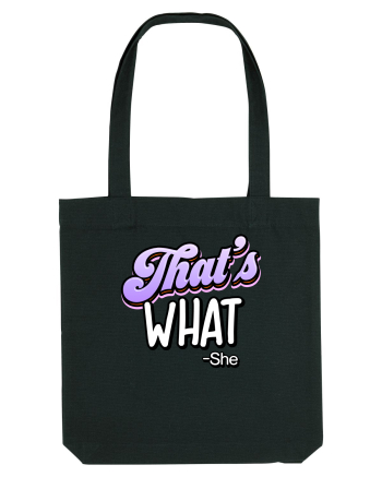 That's What.   -she Black