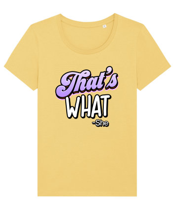 That's What.   -she Jojoba
