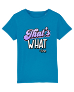 That's What.   -she Tricou mânecă scurtă  Copii Mini Creator