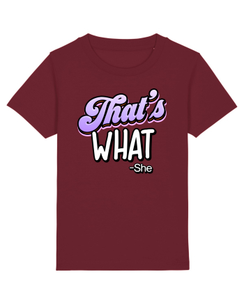 That's What.   -she Burgundy