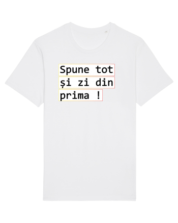Spune tot și zi din prima! White
