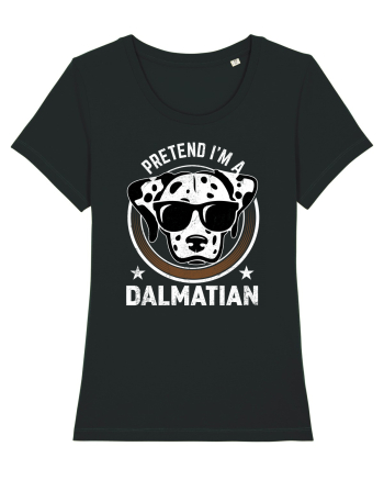 Pretend I'm A Dalmatian Black