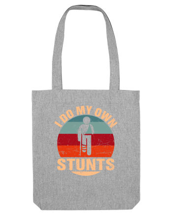 I Do My Own Stunts Heather Grey