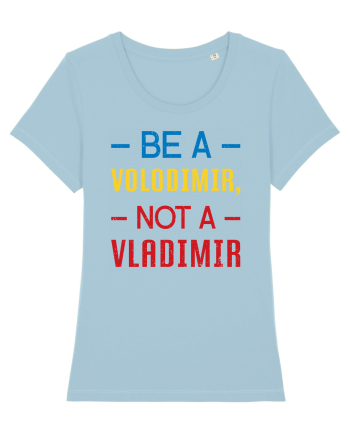 Be a VOLODIMIR, not a VLADIMIR Sky Blue