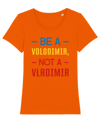 Be a VOLODIMIR, not a VLADIMIR Bright Orange