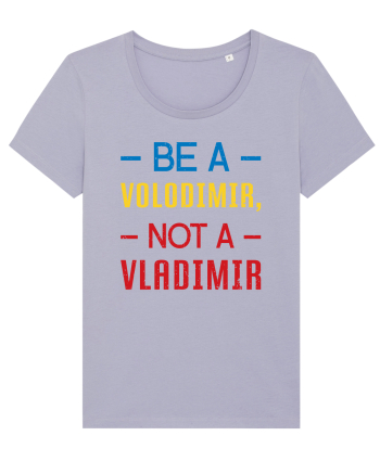 Be a VOLODIMIR, not a VLADIMIR Lavender